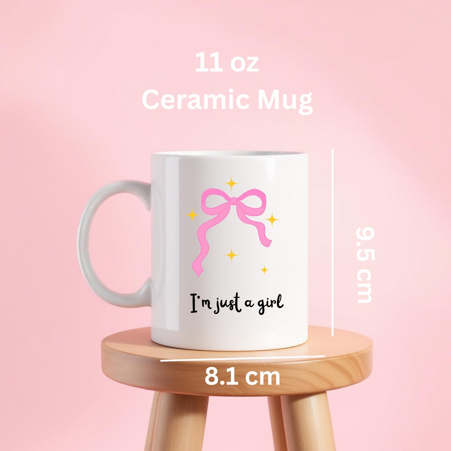 I'm Just a Girl Ceramic Mug