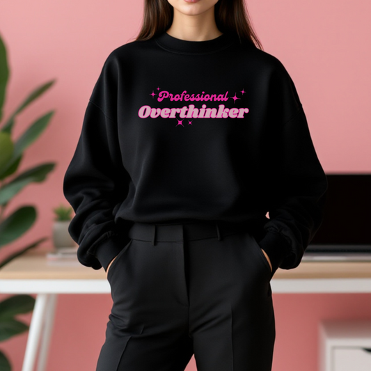 Professional Overthinker Sweatshirt